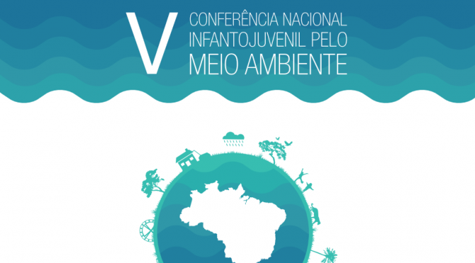 Educação apresentará propostas para a V Conferência Nacional Infantojuvenil pelo Meio Ambiente