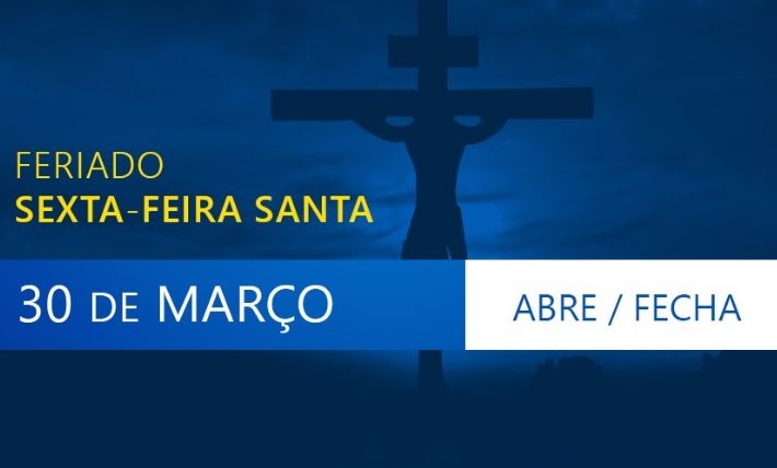 VEJA O QUE ABRE E O QUE FECHA NESTA SEXTA-FEIRA SANTA